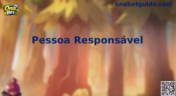 Pessoa Responsável Ona Bet